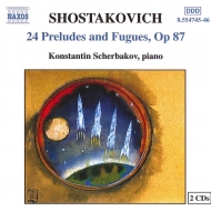 ショスタコーヴィチ（1906-1975）/24 Preludes ＆ Fugues： Scherbakov(P)