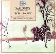 カルウォヴィチ、ミエチスラフ（1876-1909）/Comp. songs： Tillesse(Ms) Sebilotte(P) +chopin Poulenc