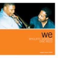 Wycliffe Gordon / Eric Reed/We