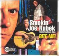 Smokin Joe Kubek/Bite Me