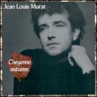 Jean Louis Murat/Cheyenne Autumn