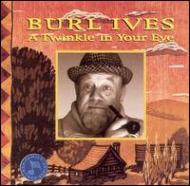 Burl Ives/Twinkle In Your Eye