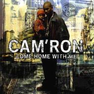 Cam Ron/Come Home With Me