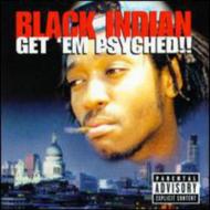 Black Indian/Get Em Psyched