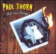 Paul Thorn/Aint Love Strange