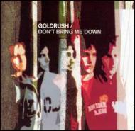 Goldrush (Rock)/Don't Bring Me Down