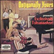 Optiganally Yours/Exclusively Talentmaker