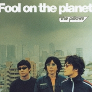 the pillows/Fool On The Planet