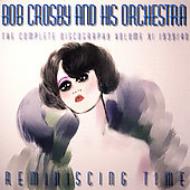 Bob Crosby/Reminiscing Time