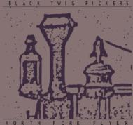 Black Twig Pickers/North Folk Flyer
