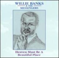 Willie Banks/Heaven Must Be A Beautiful Place