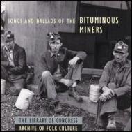 Songs And Ballads Of The Bituminous Miners