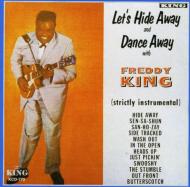 Let's Hide Away And Dance Away : Freddie King | HMV&BOOKS