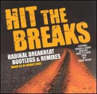 Various/Hit The Breaks - Radikal Breakbeat Bootlegs  Remixes