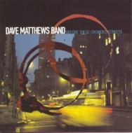Dave Matthews/Before These Crowded Streets