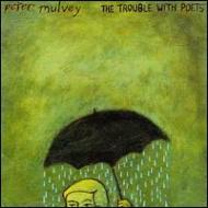 Peter Mulvey/Trouble With Poets