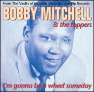 Bobby Mitchell/I M Gonna Be A Wheel