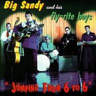 Big Sandy And His Fly Rite Boys/Jumping From 6 To 6