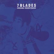 7 Blades / セブンブレイズ オリジナル サウンドトラック | HMV&BOOKS 