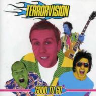 Terrorvision/Good To Go
