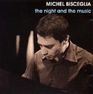 Michel Bisceglia/Night And The Music (Ltd)