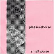 Pleasure Horse/Small Purse Ep