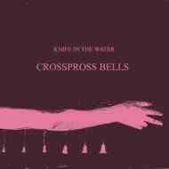 Knife In The Water/Crosspross Bells