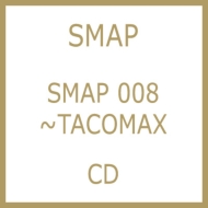 SMAP 008 `TACOMAX