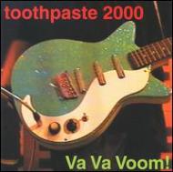 Toothpaste 2000/Va Va Voom