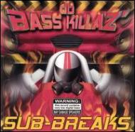 Da Bass Killiaz/Sub Breaks