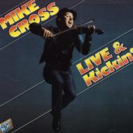 Mike Cross/Live And Kickin'