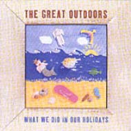 Great Outdoors/What We Ded In Our Holidays