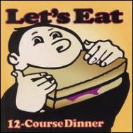 Let's Eat/12 Course Dinner