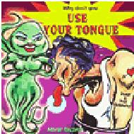 Use Your Tongue