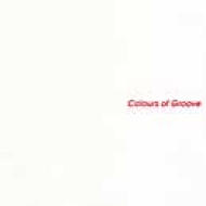 Colours Of Groove Jazzy Soul & Latin Beats For Living