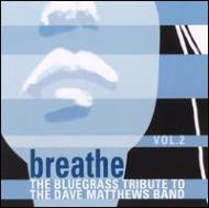 Various/Breathe Vol.2 - Bluegrass Tribute To The Dave Matthews Band
