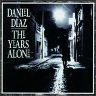 Daniel Diaz/Years Alone