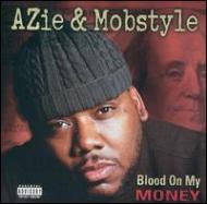 Azie  Mobstyle/Blood On My Money