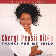 Cheryl Pepsii Riley/Thanks For My Child