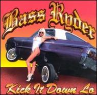 Bass Ryder/Kick It Down Lo