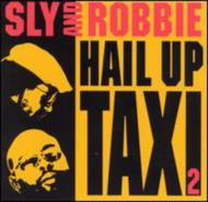 Sly  Robbie/Hail Up The Taxi 2