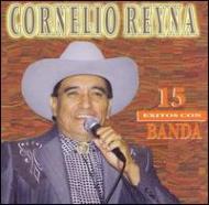 Cornelio Reyna/15 Exitos Con Banda