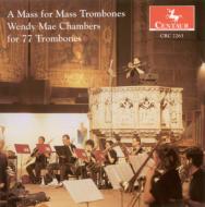 Chambers *cl*/A Mass For Mass Trombones For77 Trombones