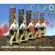 Pioneers Who Got Scalped -Anthology : DEVO | HMV&BOOKS online ...