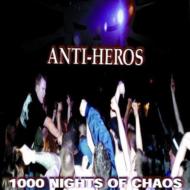 Anti Heroes/1000 Nights Of Chaos