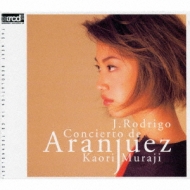 rodrigo: Concierto De Aranjuez: 村治佳織(G)山下一史 / 新日本po