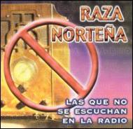Raza Nortena/Las Que No Se Escuchan En La Radio