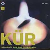 Various/Kur： Instrumental + Vocal Music From Azerbaidjan