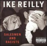 Ike Reilly/Salesman  Racists