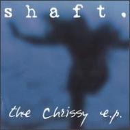 Shaft/Chrissy Ep